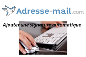 Ajouter une signature automatique email