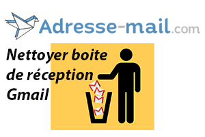 Nettoyer votre boite de réception Gmail